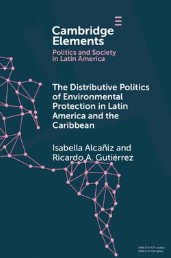 The Distributive Politics of Environmental Protection in Latin America and the Caribbean