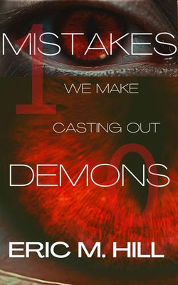 10 Mistakes We Make Casting Out Demons: Spiritual Warfare Ministry