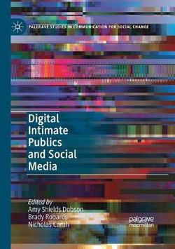 Digital Intimate Publics and Social Media