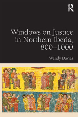 Windows on Justice in Northern Iberia, 800–1000