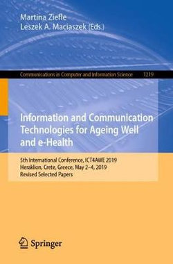 Information and Communication Technologies for Ageing Well and E-Health