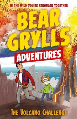 The Volcano Challenge : A Bear Grylls Adventure 