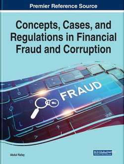 Concepts, Cases, and Regulations in Financial Fraud and Corruption