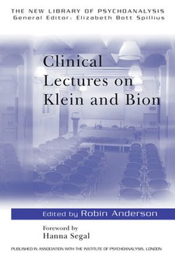 Clinical Lectures on Klein and Bion