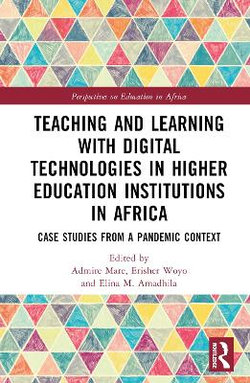 Teaching and Learning with Digital Technologies in Higher Education Institutions in Africa