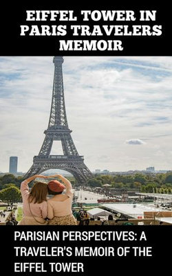 EIFFEL TOWER IN PARIS TRAVELERS MEMOIR