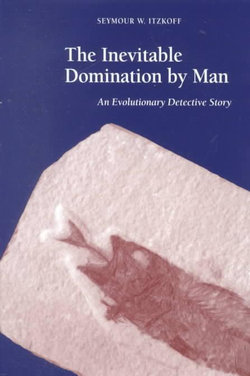 The Inevitable Domination by Man