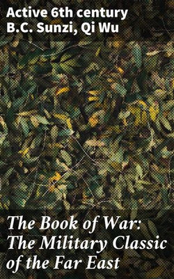 The Book of War: The Military Classic of the Far East