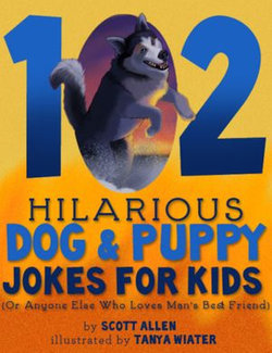 102 Hilarious Dog & Puppy Jokes For Kids