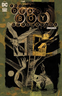 The Dead Boy Detectives Omnibus (the Sandman Universe Classics)