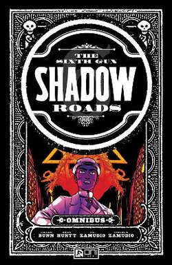 The Sixth Gun: Shadow Roads Omnibus