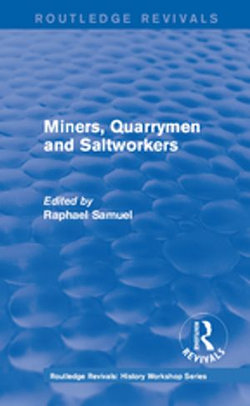 Routledge Revivals: Miners, Quarrymen and Saltworkers (1977)