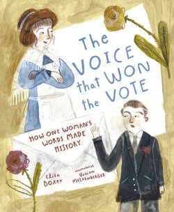 The Voice That Won the Vote: How One Woman's Words Made History