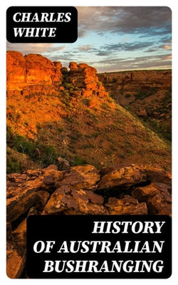 History of Australian Bushranging