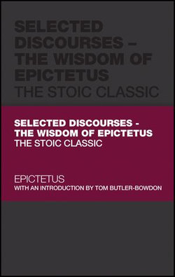 Selected Discourses - The Wisdom of Epictetus