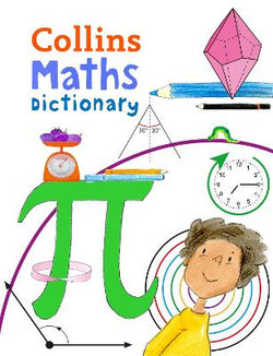 Maths Dictionary: Illustrated Dictionary for Ages 7+ (Collins Primary Dictionaries)