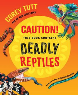 Caution! This Book Contains Deadly Reptiles