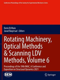 Rotating Machinery, Optical Methods & Scanning LDV Methods, Volume 6