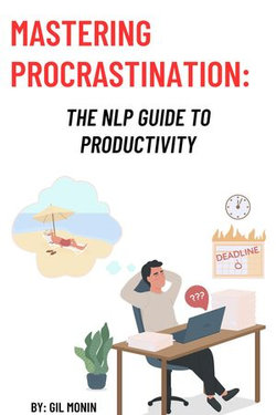 Mastering Procrastination: The NLP Guide to Productivity