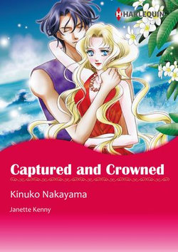 Captured and Crowned (Harlequin Comics)