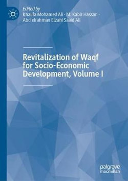 Revitalization of Waqf for Socio-Economic Development, Volume I