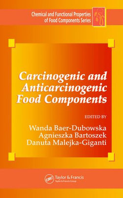 Carcinogenic and Anticarcinogenic Food Components