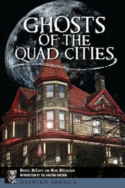 Ghosts of the Quad Cities