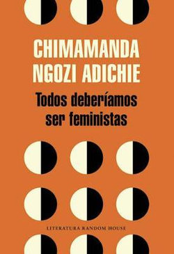 Todos Deberíamos Ser Feministas / We Should All Be Feminists