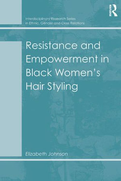 Resistance and Empowerment in Black Women's Hair Styling