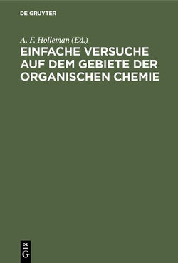 Einfache Versuche Auf Dem Gebiete der Organischen Chemie