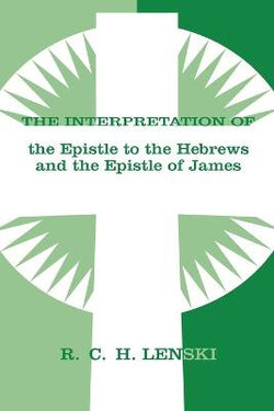 Interpretation of Epistle to the Hebrews and the Epistle of James