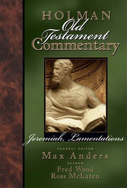 Holman Old Testament Commentary - Jeremiah, Lamentations