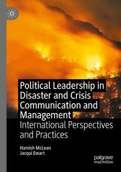 Political Leadership in Disaster and Crisis Communication and Management