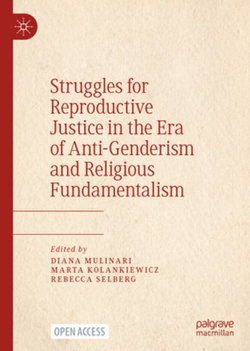 Struggles for Reproductive Justice in the Era of Anti-Genderism and Religious Fundamentalism