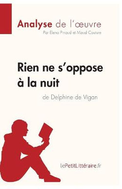 Rien ne s'oppose a la nuit de Delphine de Vigan (Analyse de l'oeuvre)