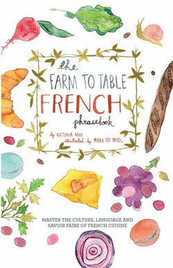 The Farm to Table French Phrasebook