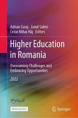 Higher Education in Romania: Overcoming Challenges and Embracing Opportunities