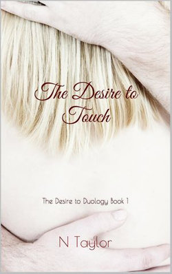 The Desire to Touch (The Desire to duology Book 1)