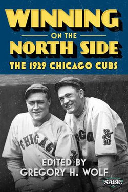 Winning on the North Side: The 1929 Chicago Cubs