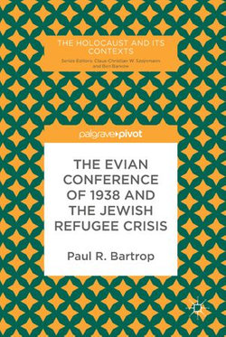 The Evian Conference of 1938 and the Jewish Refugee Crisis