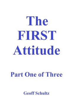 The First Attitude: Part One of Three