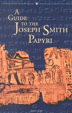 A Guide to the Joseph Smith Papyri