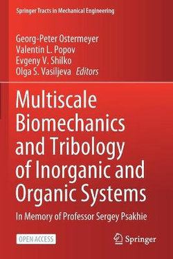 Multiscale Biomechanics and Tribology of Inorganic and Organic Systems