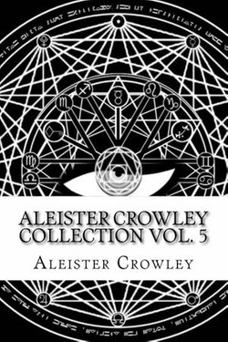 Aleister Crowley Collection Volume 5