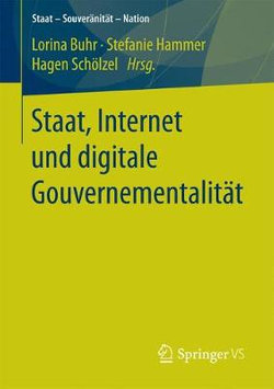 Staat, Internet und Digitale Gouvernementalität