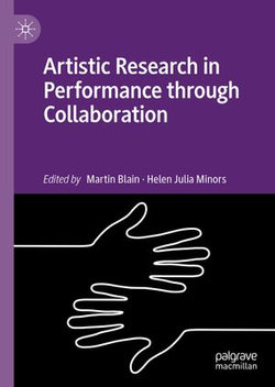 Artistic Research in Performance through Collaboration