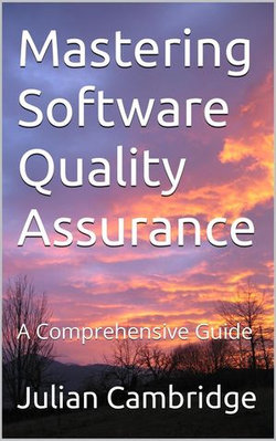 Mastering Software Quality Assurance: A Comprehensive Guide