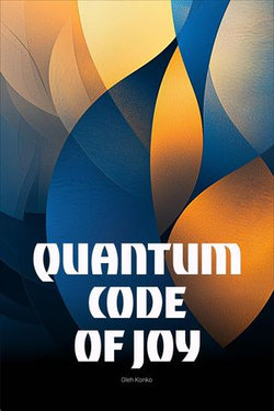 The Quantum Code of Joy