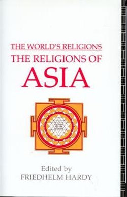 The World's Religions: The Religions of Asia