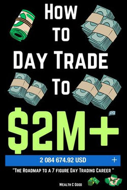 How to day trade to $2M: The Roadmap to a 7 figure Day Trading Career